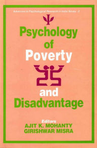 Title: Psychology of Poverty and Disadvantage (Advances in Psychological Research in India Series-2), Author: Ajit K. Mohanty