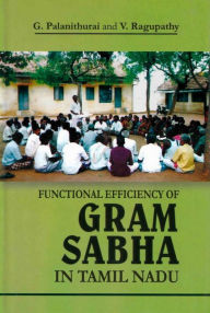 Title: Functional Efficiency of Gram Sabha in Tamil Nadu, Author: G. Palanithurai