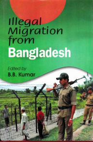 Title: Illegal Migration from Bangladesh, Author: B. B. Kumar
