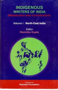 Title: Indigenous Writers of India: Introduction and Contributions (, North-East India), Author: Ramnika Gupta