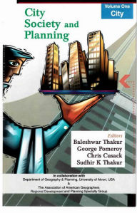 Title: City, Society and Planning Essays in Honour of Professor A.K. Dutt: City, Author: Baleshwar Thakur