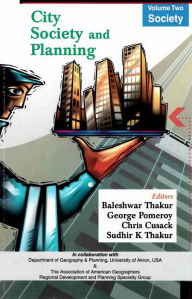 Title: City, Society and Planning Essays in Honour of Professor A.K. Dutt: Society, Author: Baleshwar Thakur