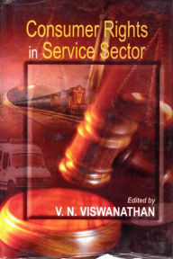 Title: Consumer Rights in Service Sector, Author: V N. Viswanathan