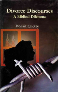 Title: Divorce Discourses a Biblical Dilemma, Author: Denzil Chetty