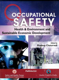 Title: Occupational Safety, Health and Environment and Sustainable Economic Development Proceedings of the Safety Convention - 2006, Author: Pradeep Chaturvedi