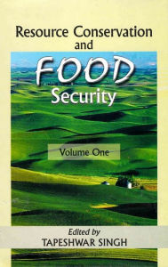 Title: Resource Conservation and Food Security: An Indian Experience, Author: Tapeshwar Singh