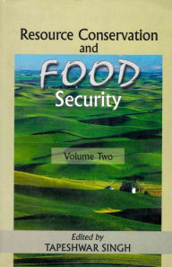 Title: Resource Conservation and Food Security: An Indian Experience, Author: Tapeshwar Singh