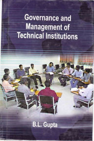 Title: Governance and Management of Technical Institutions, Author: B.L. Gupta