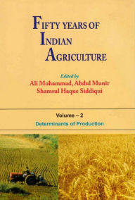 Title: Fifty Years of Indian Agriculture (Determinants of Production), Author: Ali Mohammad