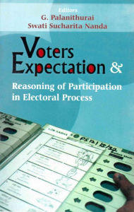 Title: Voters Expectation and Reasoning of Participation in Electoral Process, Author: G. Palanithurai