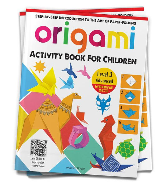 Origami: Step-by-Step Introduction To The Art of Paper-Folding: Level 3: Advanced