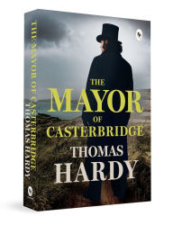 Title: The Mayor of Casterbridge, Author: Thomas Hardy
