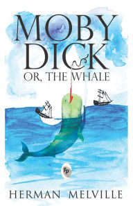 Title: Moby Dick Or, The Whale, Author: Herman Melville