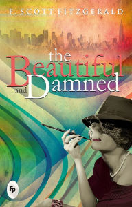 Title: The Beautiful And Damned, Author: F. Scott Fitzgerald