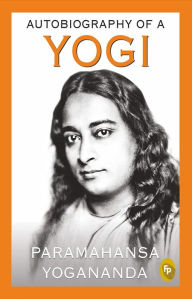 Title: Autobiography of A Yogi, Author: Paramahansa Yogananda