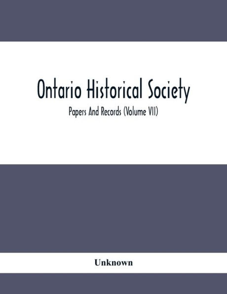 Ontario Historical Society; Papers And Records (Volume Vii)