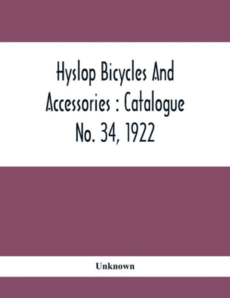 Hyslop Bicycles And Accessories: Catalogue No. 34, 1922