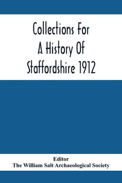 Collections For A History Of Staffordshire 1912
