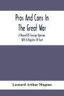 Pros And Cons In The Great War; A Record Of Foreign Opinion, With A Register Of Fact