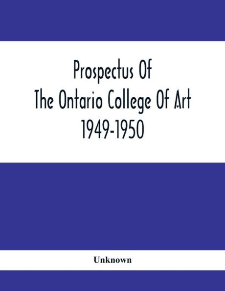 Prospectus Of The Ontario College Of Art: 1949-1950