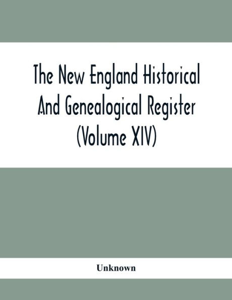 The New England Historical And Genealogical Register (Volume XIV)