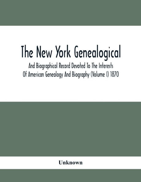 The New York Genealogical And Biographical Record Devoted To The ...