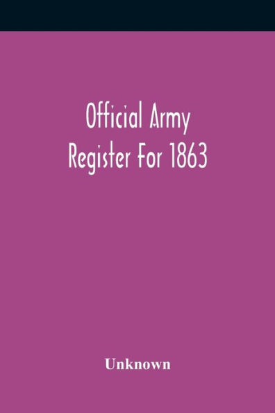 Official Army Register For 1863