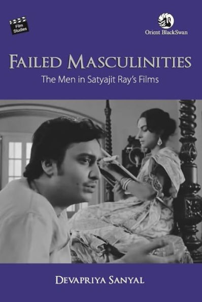 Failed Masculinities: The Men Satyajit Ray's Films