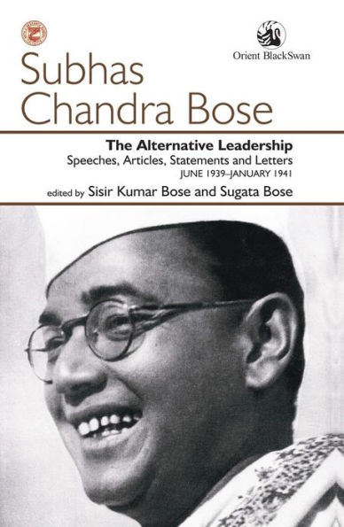 The Alternative Leadership: Speeches, Articles, Statements and Letters JUNE 1939-JANUARY 1941