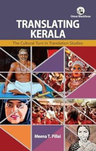 Title: Translating Kerala: The Cultural Turn in Translation Studies, Author: Meena T. Pillai