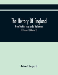 Title: The History Of England, From The First Invasion By The Romans Of James I (Volume V), Author: John Lingard