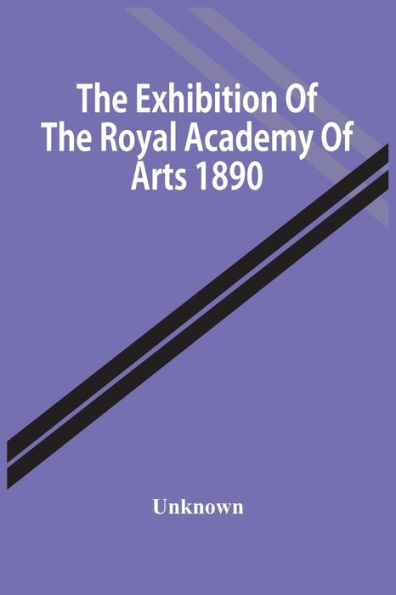 The Exhibition Of The Royal Academy Of Arts 1890