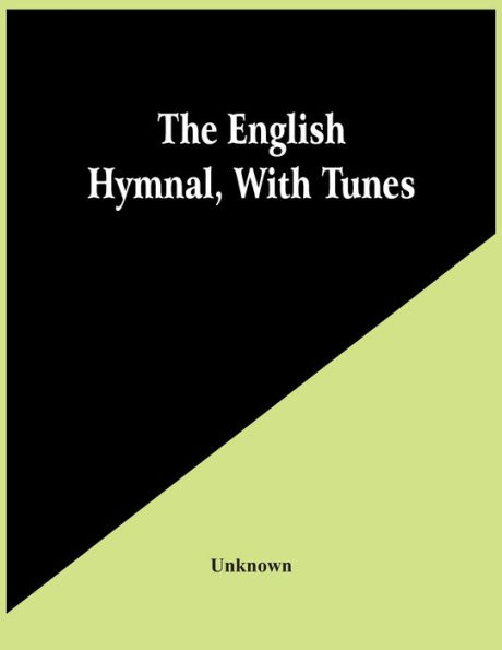 The English Hymnal, With Tunes