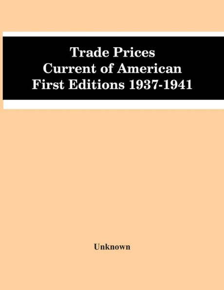 Trade Prices Current Of American First Editions 1937-1941