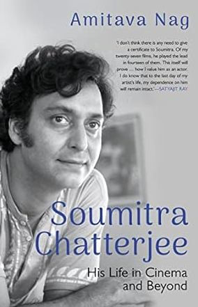 Soumitra Chatterjee: His Life in Cinema and Beyond