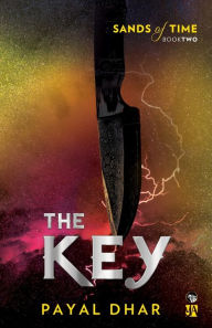 Title: THE KEY SANDS OF TIME, BOOK 2, Author: Payal Dhar