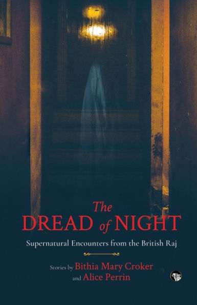 The Dread of Night Supernatural Encounters from the British Raj