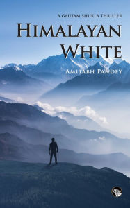 Title: Himalayan White, Author: Amitabh Pandey