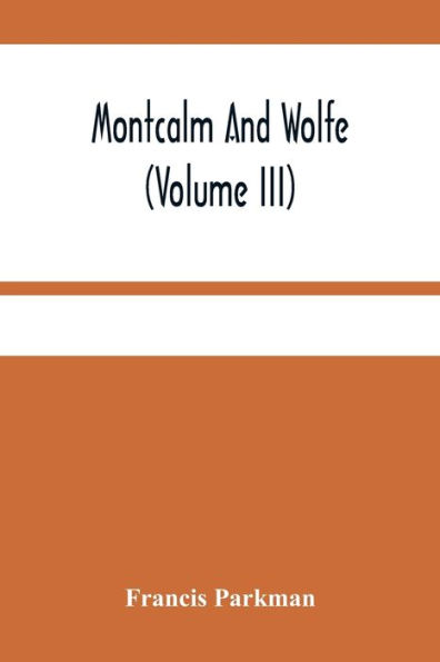 Montcalm And Wolfe (Volume Iii)