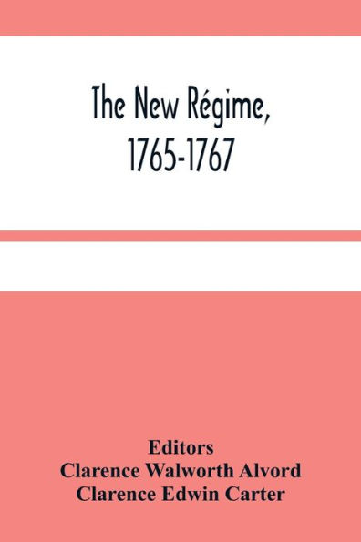 The New Régime, 1765-1767
