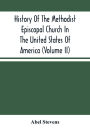 History Of The Methodist Episcopal Church In The United States Of America (Volume Ii)