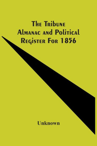 The Tribune Almanac And Political Register For 1856