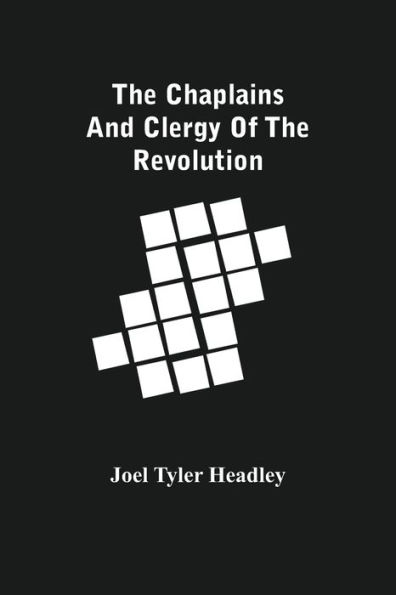 The Chaplains And Clergy Of The Revolution