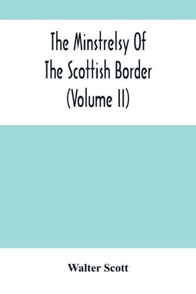 The Minstrelsy Of Scottish Border (Volume Ii)