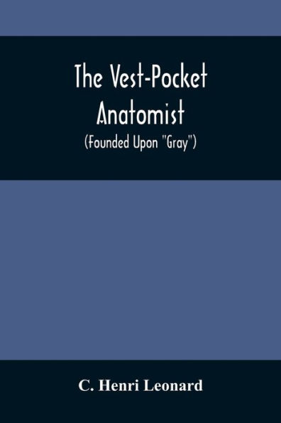 The Vest-Pocket Anatomist; (Founded Upon "Gray")