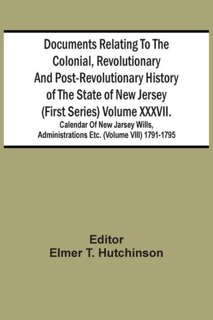 Documents Relating To The Colonial, Revolutionary And Post ...