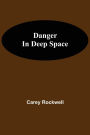 Danger in Deep Space