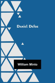 Title: Daniel Defoe, Author: William Minto