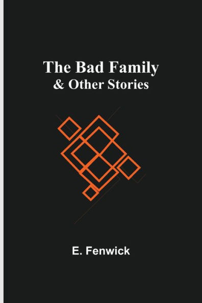 The Bad Family & Other Stories