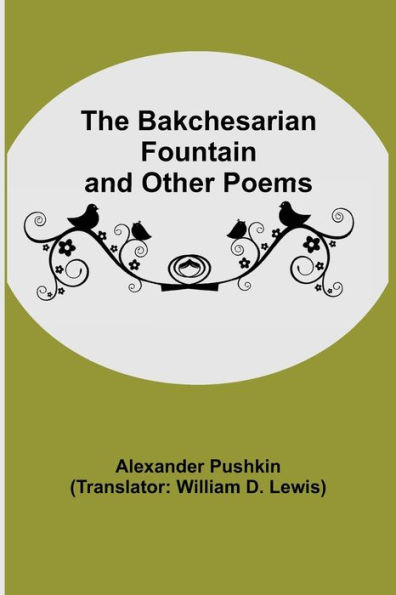 The Bakchesarian Fountain and Other Poems